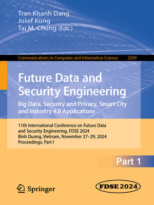 cover image of Future Data and Security Engineering. Big Data, Security and Privacy, Smart City and Industry 4.0 Applications